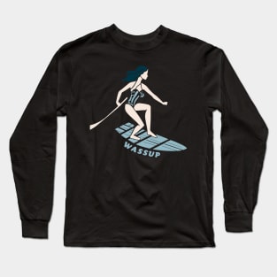 Wassup Paddlers Long Sleeve T-Shirt